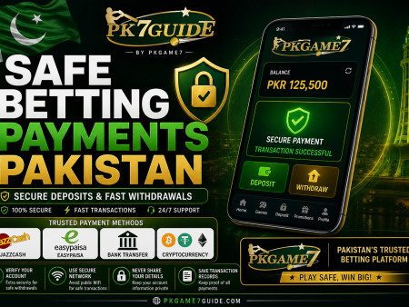 Safe Betting Payments Pakistan – Mukammal Guide (PKGame7 Users ke liye)